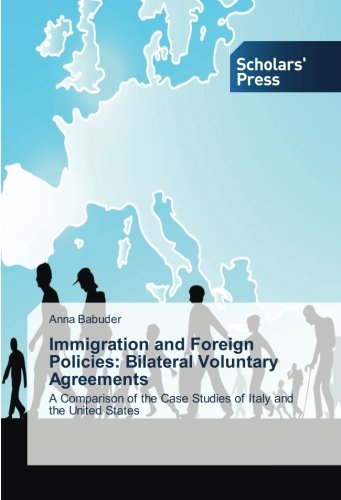 Immigration and Foreign Policies: Bilateral Voluntary Agreements: A Comparison of the Case Studies of Italy and the United States
