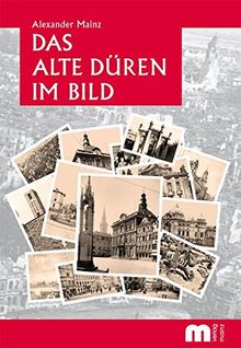 Das alte Düren im Bild