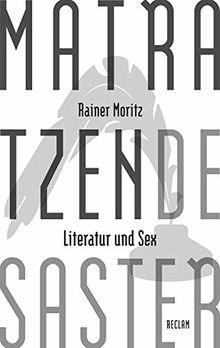 Matratzendesaster: Literatur und Sex (Reclam Taschenbuch)