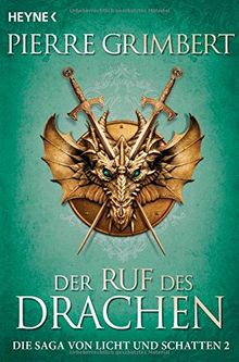 Der Ruf des Drachen: Die Saga von Licht und Schatten 2 - Roman