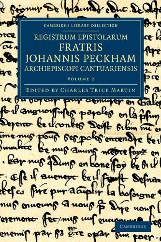 Registrum epistolarum fratris Johannis Peckham, Archiepiscopi Cantuariensis 3 Volume Set: Registrum epistolarum fratris Johannis Peckham, ... (Cambridge Library Collection - Rolls)