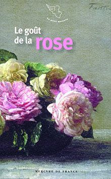 Le goût de la rose