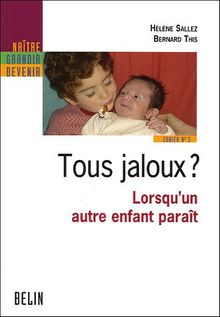 Tous jaloux ? : lorsqu'un autre enfant paraît