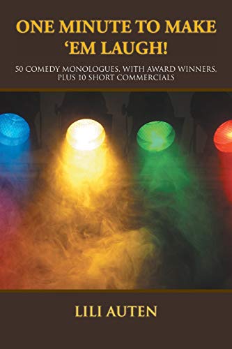 One Minute to Make ‘Em Laugh!: 50 Comedy Monologues, With Award Winners, Plus 10 Short Commercials