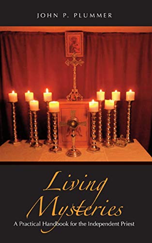 Living Mysteries: A Practical Handbook for the Independent Priest