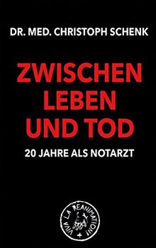 ZWISCHEN LEBEN UND TOD: 20 Jahre als Notarzt