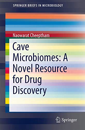 Cave Microbiomes: A Novel Resource for Drug Discovery: (SpringerBriefs in Microbiology)