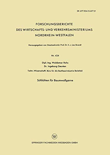 Schlichten für Baumwollgarne (Forschungsberichte des Wirtschafts- und Verkehrsministeriums Nordrhein-Westfalen, 434, Band 434)