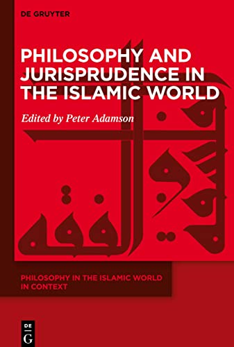 Philosophy and Jurisprudence in the Islamic World (Philosophy in the Islamic World in Context)