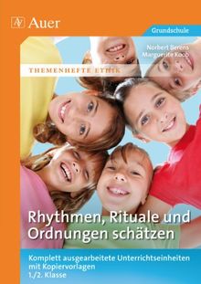 Rhythmen, Rituale und Ordnungen schätzen: Komplett ausgearbeitete Unterrichtseinheiten mit Kopiervorlagen 1./2. Klasse