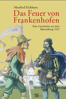 Das Feuer von Frankenhofen. Eine Geschichte aus dem Bauernkrieg 1525