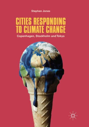 Cities Responding to Climate Change: Copenhagen, Stockholm and Tokyo