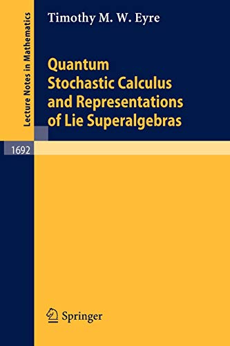 Quantum Stochastic Calculus and Representations of Lie Superalgebras (Lecture Notes in Mathematics, 1692, Band 1692)