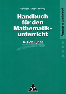 Handbücher Mathematik: Handbuch für den Mathematikunterricht an Grundschulen: 4. Schuljahr (Handbücher für den Mathematikunterricht 1. bis 4. Schuljahr)