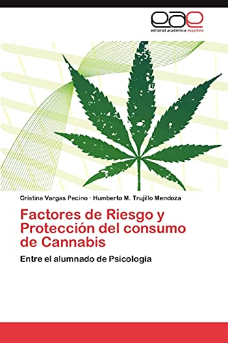 Factores de Riesgo y Protección del consumo de Cannabis: Entre el alumnado de Psicología