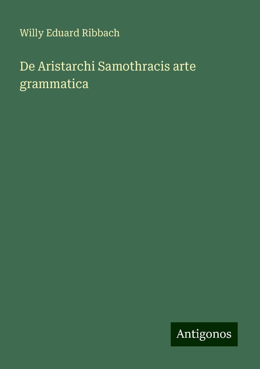 De Aristarchi Samothracis arte grammatica