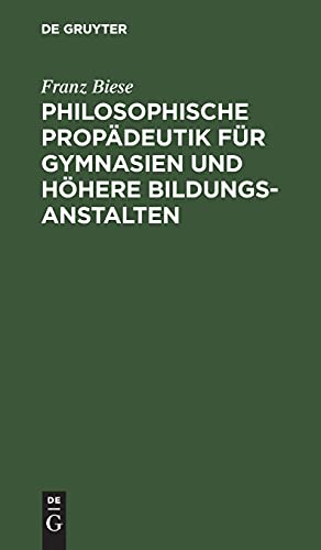 Philosophische Propädeutik für Gymnasien und höhere Bildungsanstalten