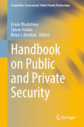 Handbook on Public and Private Security (Competitive Government: Public Private Partnerships)