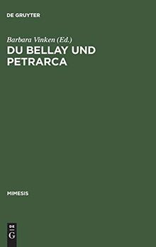 Du Bellay und Petrarca: Das Rom der Renaissance (Mimesis, 37, Band 37)