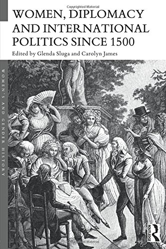 Women, Diplomacy and International Politics since 1500 (Women's and Gender History)