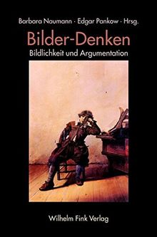 Bilder - Denken: Bildlichkeit und Argumentation