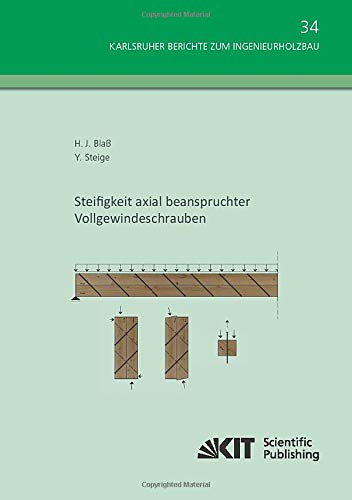Steifigkeit axial beanspruchter Vollgewindeschrauben - Hans Joachim Blaß Yvonne Steige Kartoniert (TB)