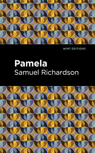 Pamela, or Virtue Rewarded (Mint Editions―Literary Fiction)
