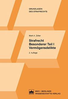 Strafrecht Besonderer Teil I: Vermögensdelikte, 2. Auflage (Grundlagen des Strafrechts)