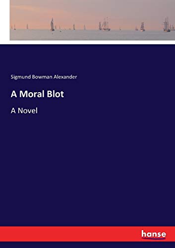 A Moral Blot: A Novel
