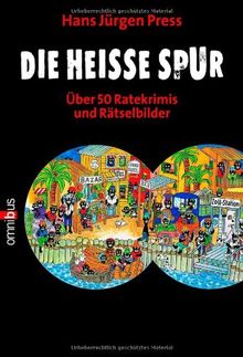 Die heiße Spur: Über 50 Ratekrimis und Rätselbilder