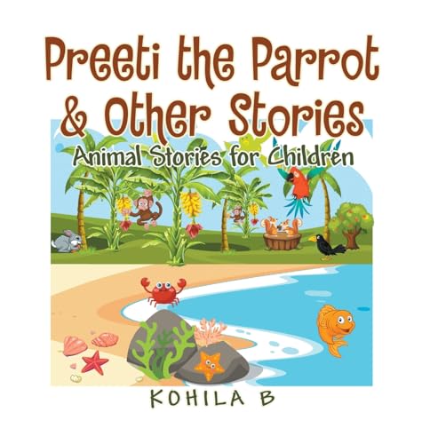 Preeti the Parrot & Other Stories: Animal Stories for Children