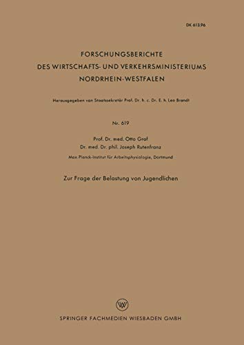 Zur Frage der Belastung von Jugendlichen (Forschungsberichte des Wirtschafts- und Verkehrsministeriums Nordrhein-Westfalen) (German Edition) ... Nordrhein-Westfalen, 619, Band 619)