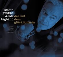 Das mit dem Glücklichsein von Stefan Gwildis & NDR Bigband | CD | Zustand gut