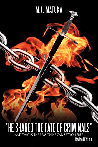 He Shared the Fate of Criminals: ...and That Is the Reason He Can Set You Free...