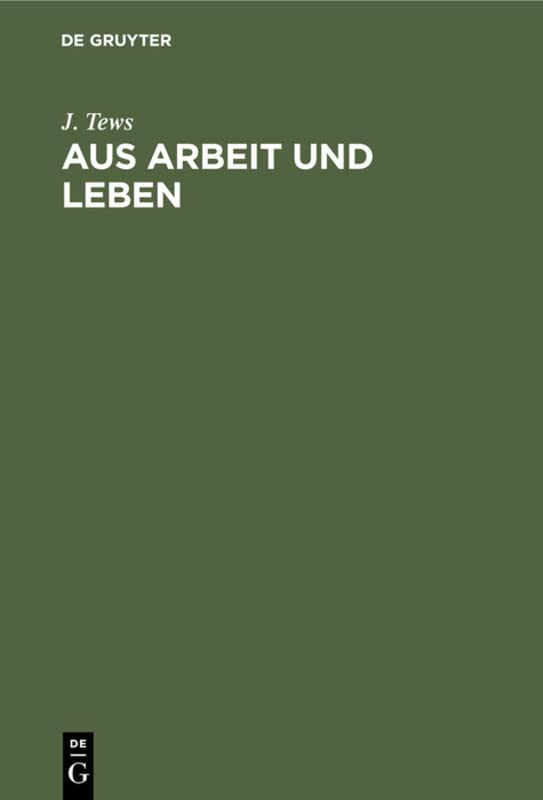 Aus Arbeit und Leben: Erinnerungen und Rückblicke