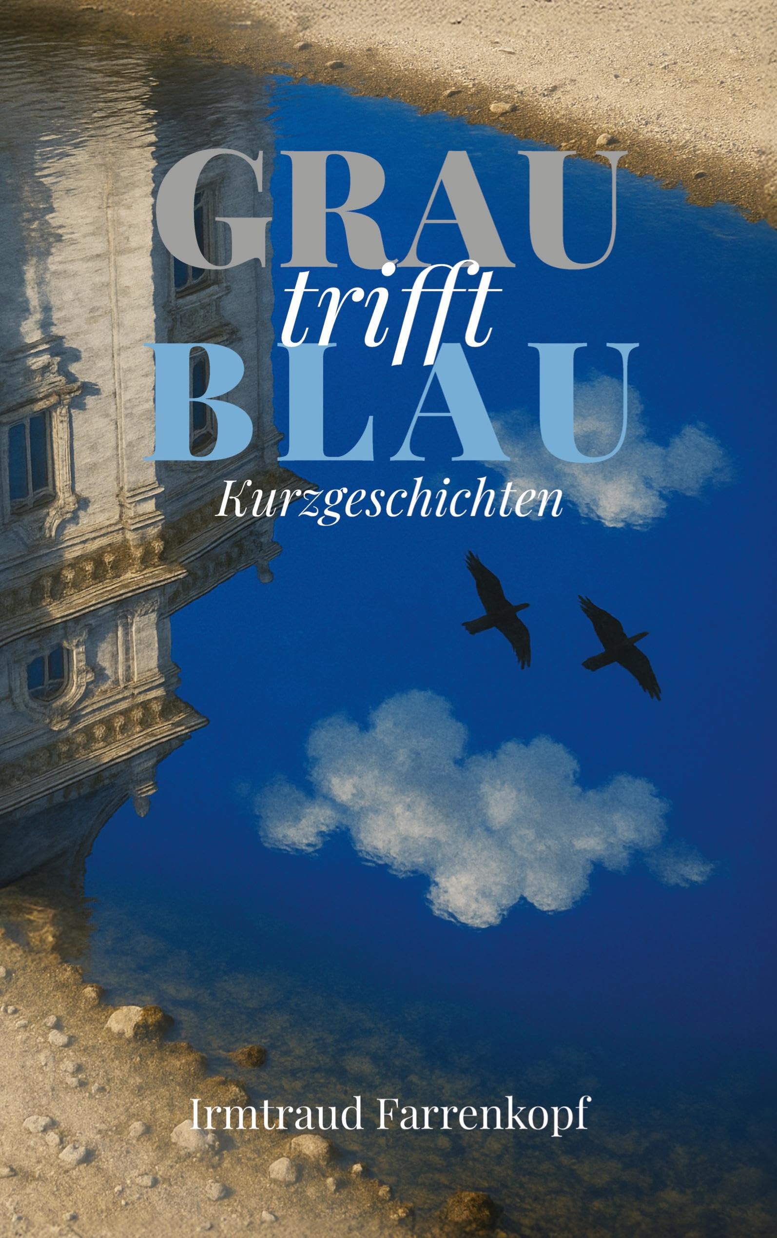 Grau trifft Blau: Kurzgeschichten