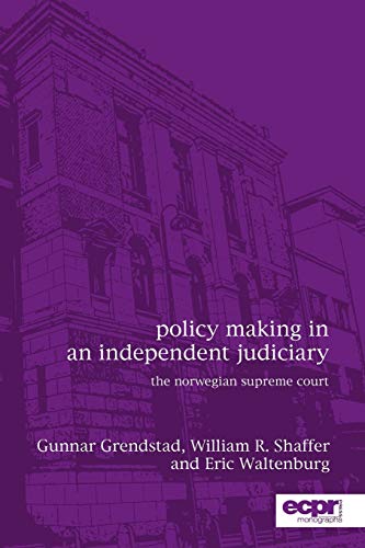 Policy Making in an Independent Judiciary: The Norwegian Supreme Court (Ecpr Press Monographs)