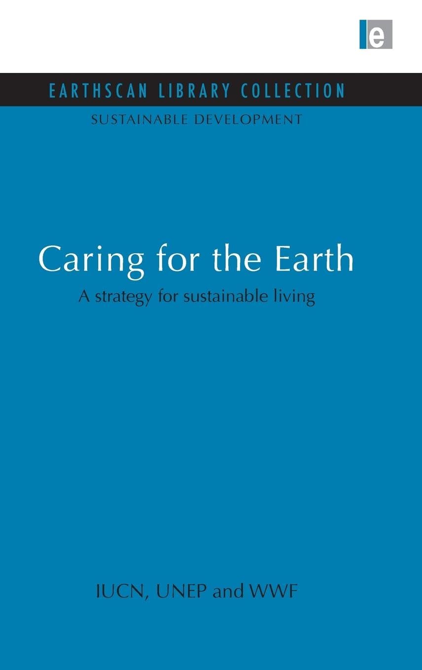 Caring for the Earth: A strategy for sustainable living (Earthscan Library Collection: Sustainable Development, 5, Band 5)
