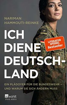 Ich diene Deutschland: Ein Plädoyer für die Bundeswehr – und warum sie sich ändern muss von Hammouti-Reinke, Nariman | Buch | Zustand akzeptabel
