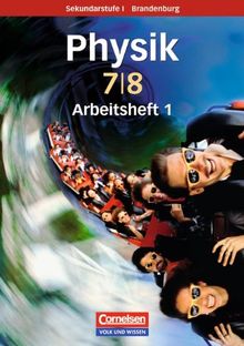 Physik für die Sekundarstufe I - Brandenburg - Neue Ausgabe: 7./8. Schuljahr - Arbeitsheft 1 mit eingelegten Lösungen