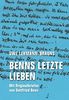 Benns letzte Lieben: Mit Originalbriefen von Gottfried Benn