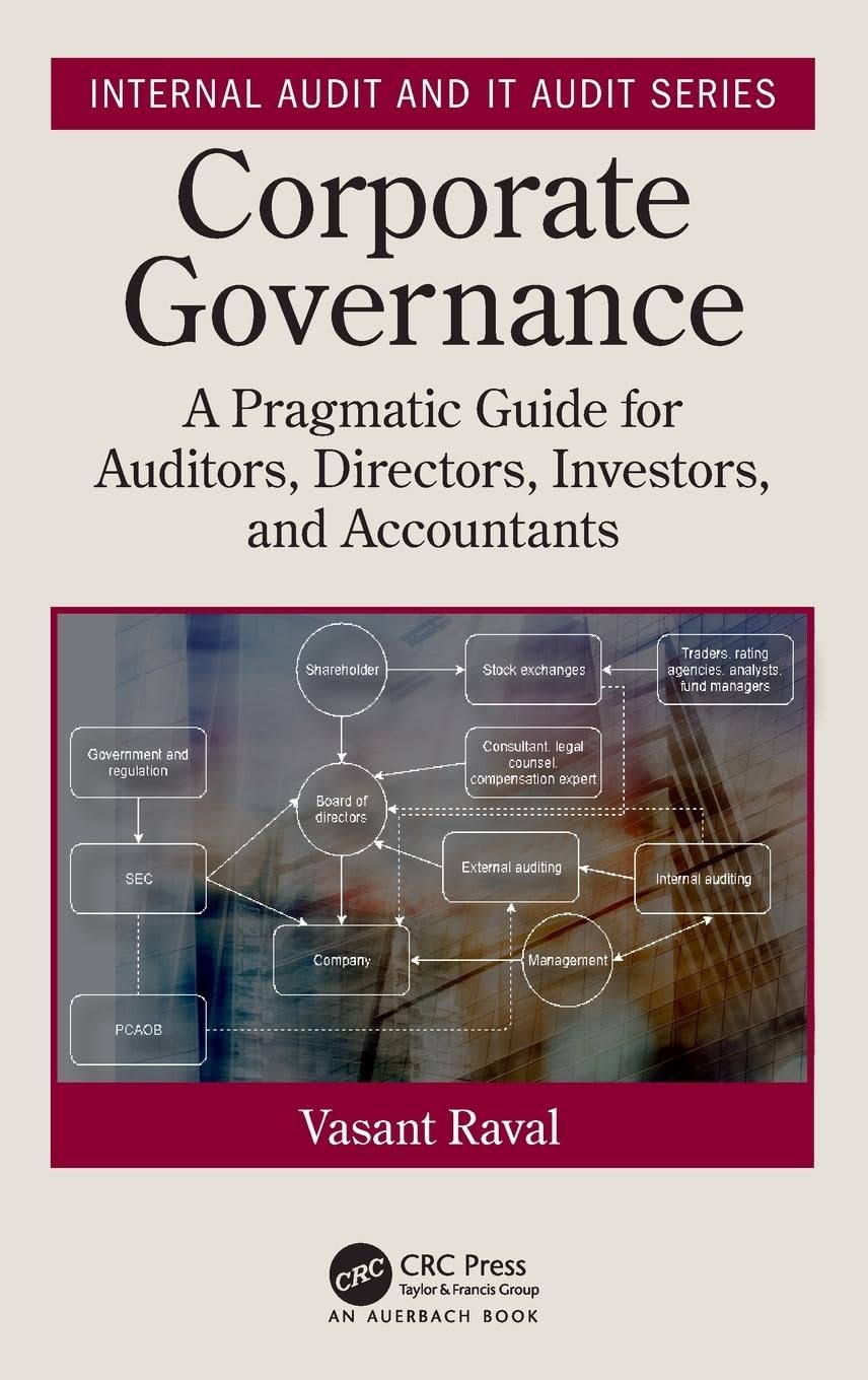 Corporate Governance: A Pragmatic Guide for Auditors, Directors, Investors, and Accountants (Internal Audit and It Audit)