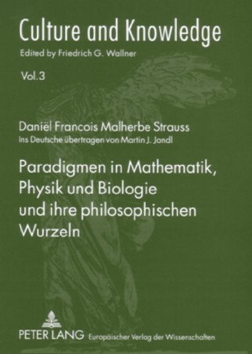 Paradigmen in Mathematik, Physik und Biologie und ihre philosophischen Wurzeln