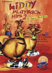 Kiddy Playback Hits 2 für Sopran-Blockflöte: Die Top10 der Kid-Parade für Kinder ab 6 Jahren