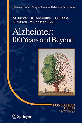 Alzheimer: 100 Years and Beyond (Research and Perspectives in Alzheimer's Disease)