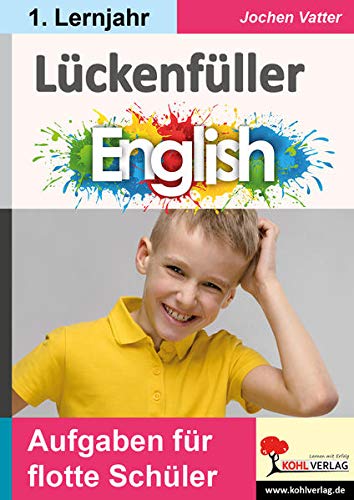 Lückenfüller Englisch / ab 1. Lernjahr: Aufgaben für flotte Schüler
