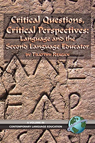 Critical Questions, Critical Perspectives: Language and the Second Language Educator: Language and the Second Language Educator (PB) (Contemporary Language Education)