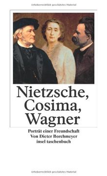 Nietzsche, Cosima, Wagner: Porträt einer Freundschaft (insel taschenbuch)