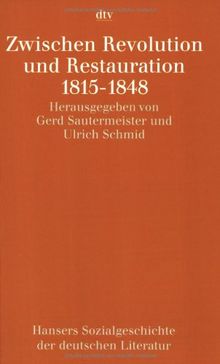 Hansers Sozialgeschichte der deutschen Literatur vom 16. Jahrhundert bis zur Gegenwart: Zwischen Revolution und Restauration. 1815 - 1848