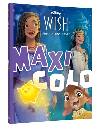 WISH, ASHA ET LA BONNE ETOILE : Maxi Colo : Disney